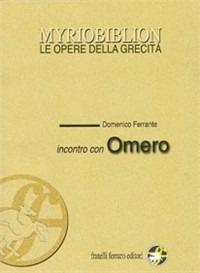 Incontro con Omero. - Domenico Ferrante - Libro Ferraro Editori 2004 | Libraccio.it