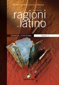 Nuovo Le ragioni del latino. Lezioni. Per i Licei e gli Ist. magistrali. Vol. 1 - Adriana Calamaro, Angelo Cardinale - Libro Ferraro Editori 2007 | Libraccio.it