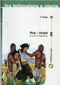 Bug-Jargal - Victor Hugo - Libro Ferraro Editori 2007 | Libraccio.it