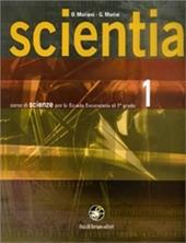 Scientia. Corso di scienze. Con espansione online. Per la Scuola media. Vol. 1