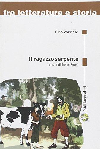 Il ragazzo serpente - Pina Varriale - Libro Ferraro Editori 2008 | Libraccio.it