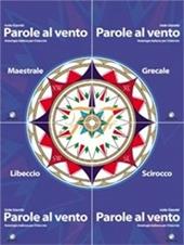 Parole al vento. Volume unico. Per il biennio delle Scuole superiori