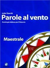 Parole al vento. Maestrale. Con espansione online.