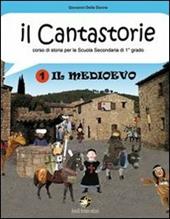 Il cantastorie. Con espansione online. Vol. 1: Il Medioevo.