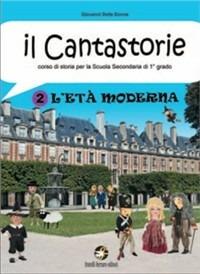 Il cantastorie. Per la Scuola media. Vol. 2: L'età moderna. - Giovanni Delle Donne - Libro Ferraro Editori 2009 | Libraccio.it
