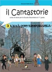 Il cantastorie. Per la Scuola media. Vol. 3: L'età contemporanea. - Giovanni Delle Donne - Libro Ferraro Editori 2009 | Libraccio.it