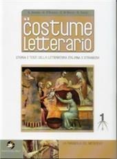 Il costume letterario. Con espansione online. Vol. 1: La parabola del Medioevo.