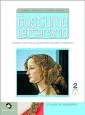 Il costume letterario. Con espansione online. Vol. 2: Il fulgore del Rinascimento.