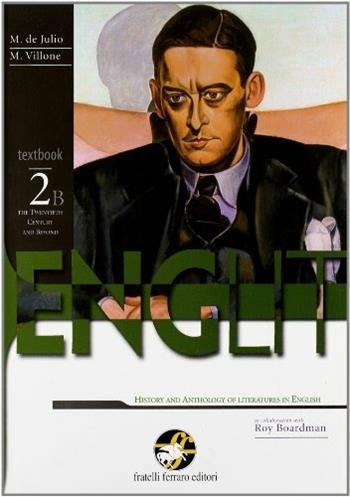 Englit textbook. Vol. 2B: The twentieth century and beyond. Con CD Audio. Per le Scuole superiori. Vol. 2 - Maria De Julio, Marina Villone - Libro Ferraro Editori 2010 | Libraccio.it