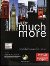 Much more. Aspetti di cultura e civiltà dei paesi di lingua inglese. Con espansione online. Con CD Audio.