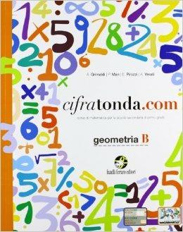 Cifratonda.com. Vol. B: Geometria. Con espansione online - A. Grimaldi, P. Mari, A. Veralli - Libro Ferraro Editori 2011 | Libraccio.it