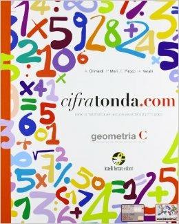 Cifratonda.com. Geometria. Vol. C. Con espansione online - A. Grimaldi, P. Mari, A. Veralli - Libro Ferraro Editori 2013 | Libraccio.it