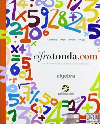 Cifratonda.com. Algebra. Vol. unico. Con INVALSI. Con espansione online. - A. Grimaldi, P. Mari, A. Veralli - Libro Ferraro Editori 2013 | Libraccio.it