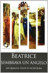 Beatrice sembrava un angelo