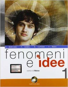 Fenomeni e idee. Corso di fisica. Vol. 1 - Oddo Moriani, Paride Nobel, Rino Capone - Libro Ferraro Editori 2011 | Libraccio.it