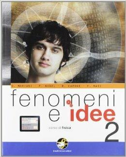 Fenomeni e idee. Corso di fisica. Con espansione online. Vol. 2 - Oddo Moriani, Paride Nobel, Rino Capone - Libro Ferraro Editori 2011 | Libraccio.it