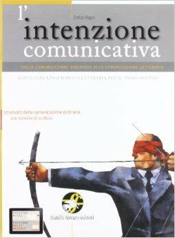 L' intenzione comunicativa. Volumi A-B-C-D. Con espansione online. Con CD-ROM - E. Ragni - Libro Ferraro Editori 2011 | Libraccio.it