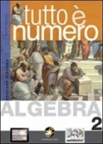 Tutto è numero. Algebra. Con espansione online. Vol. 2 - Guido Raucci - Libro Ferraro Editori 2011 | Libraccio.it