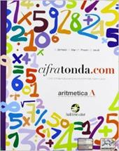 Cifratonda.com. Vol. A: Aritmetica-Geometria. Con espansione online.