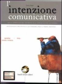 L' intenzione comunicativa. Volumi B-C. Per le Scuole superiori. Con CD-ROM - E. Ragni - Libro Ferraro Editori 2011 | Libraccio.it