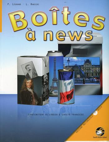 Boites à news. Con CD Audio. Per le Scuole superiori - P. Legrand, Ranieri - Libro Ferraro Editori 2012 | Libraccio.it