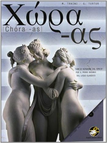 Chóra-as. Versioni greche per il biennio. Con CD-ROM - Mila Traini, Guido Turtur - Libro Ferraro Editori 2012 | Libraccio.it