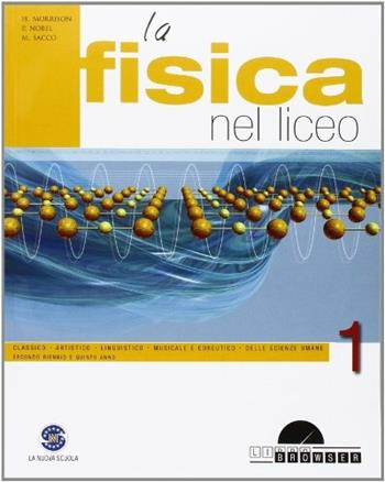 La fisica nel liceo. Con espansione online. Con CD-ROM. Vol. 1 - Harris Morrison, Paride Nobel, Marco Sacco - Libro Ferraro Editori 2012 | Libraccio.it