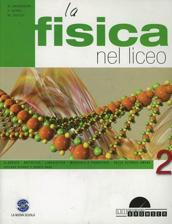 La fisica nel liceo. Per i Licei e gli Ist. magistrali. Vol. 2 - Harris Morrison, Paride Nobel, SACCO - Libro Ferraro Editori 2012 | Libraccio.it