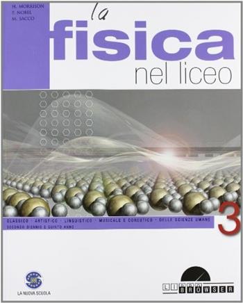 La fisica nel liceo. Con espansione online. Vol. 3 - Harris Morrison, Paride Nobel, SACCO - Libro Ferraro Editori 2012 | Libraccio.it