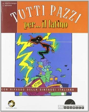 Tutti pazzi per... il latino. Con espansione online. Con CD-ROM - G. Venticinque, E. Messina - Libro Ferraro Editori 2012 | Libraccio.it