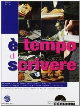È tempo di scrivere. Per le Scuole superiori - Bruno Sacco - Libro Ferraro Editori 2012 | Libraccio.it