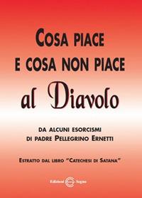 Cosa piace e cosa non piace al diavolo - Pellegrino Ernetti - Libro Edizioni Segno 2019 | Libraccio.it