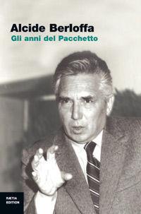 Gli anni del pacchetto - Alcide Berloffa - Libro Raetia 2012 | Libraccio.it