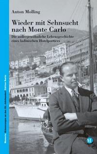 Wieder mit Sehnsucht nach Monte Carlo. Die aussergewöhnliche Lebensgeschichte eines ladinischen Hotelportiers - Anton Molling - Libro Raetia 2008 | Libraccio.it