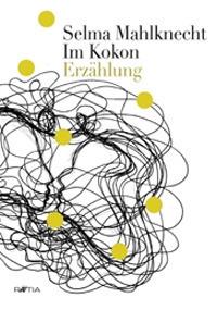 Im kokon erzählung - Selma Mahlknecht - Libro Raetia 2012 | Libraccio.it