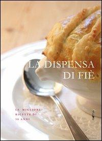 La dispensa di Fié. Le migliori ricette di 30 anni - Hanspeter Demetz - Libro Raetia 2008 | Libraccio.it