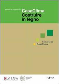 Casaclima. Costruire in legno - Thomas Schrentewein - Libro Raetia 2008 | Libraccio.it