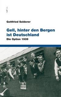 Gell, hinter den Bergen ist Deutschland. Die option 1939 - Gottfried Solderer - Libro Raetia 2009 | Libraccio.it