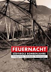 Feuernacht. Südtirols Bombenjahre