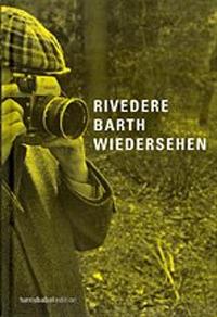 Rivedere Barth Wiedersehen. Ediz. illustrata  - Libro Raetia 2011 | Libraccio.it