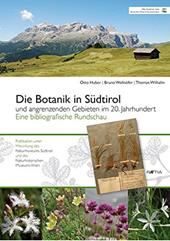 Die botanik in Südtirol. Und angrenzenden gebieten im 20. jahrhundert. Eine bibliographische Rundschau