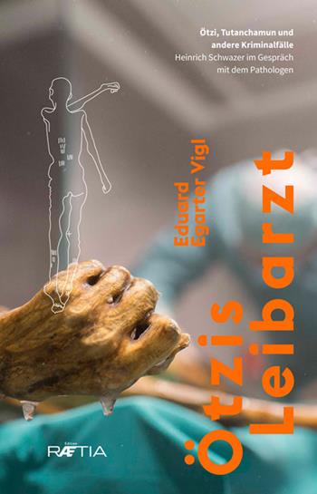 Ötzis Leibarzt - Eduard Egarter Vigl - Libro Raetia 2017 | Libraccio.it