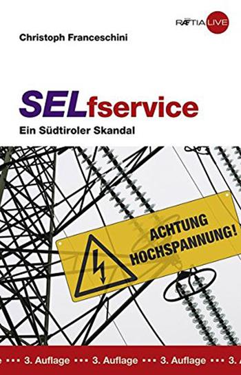 Selfservice. Uno scandalo altoatesino - Cristoph Franceschini - Libro Raetia 2015 | Libraccio.it