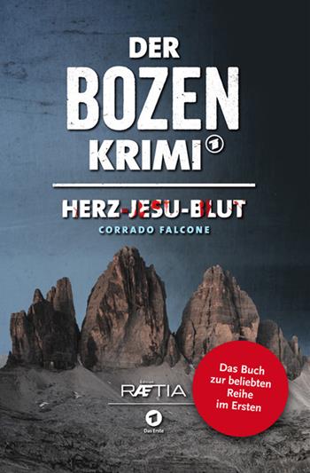 Der bozen-krimi. Herz-Jesu-Blut - Corrado Falcone - Libro Raetia 2017 | Libraccio.it