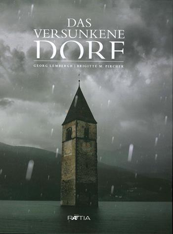 Das versunkene Dorf - Georg Lembergh, Hansjörg Stecher - Libro Raetia 2019 | Libraccio.it