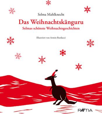 Das weihnachtskanguru - Selma Mahlknecht - Libro Raetia 2017 | Libraccio.it