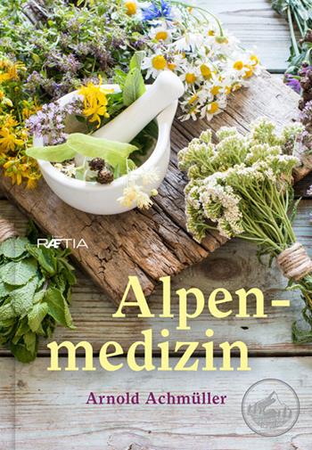 Alpen-medizin - Arnold Achmüller - Libro Raetia 2018 | Libraccio.it