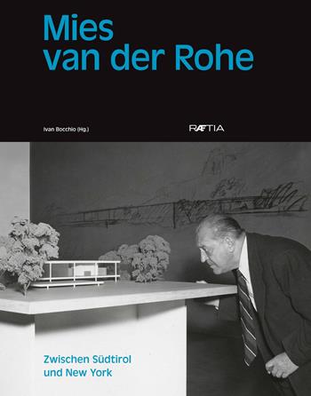 Mies van der Rohe. Zwischen Südtirol und New York - Gregory Grämiger - Libro Raetia 2018 | Libraccio.it