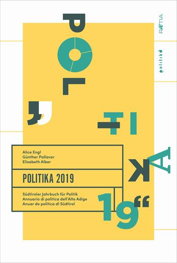 Politika 2019. Südtiroler Jahrbuch für Politik. Ediz. tedesca, italiana e inglese - Elisabeth Alber, Alice Engl, Günther Pallaver - Libro Raetia 2019 | Libraccio.it