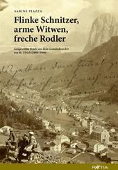 Flinke Schnitzer, arme Witwen, freche Rodler. Ausgewählte Briefe aus dem Gemeindearchiv von St. Ulrich (1800-1900)